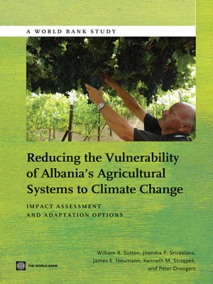 cover image of Reducing the Vulnerability of Albania's Agricultural Systems to Climate Change